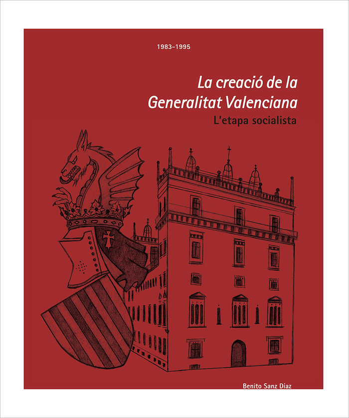 Książka La creació de la Generalitat Valenciana. 1983-1995 Sanz Díaz