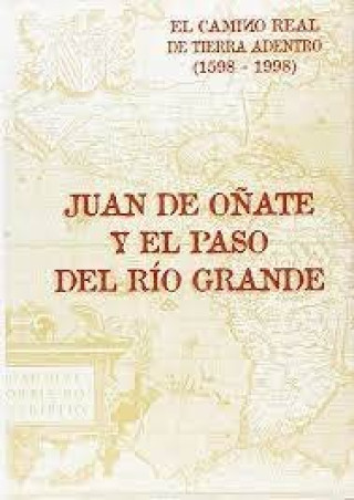 Книга Juan de Oñate y el paso del Río Grande Crespo-Francés y Valero
