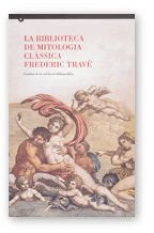 Carte BIBLIOTECA DE MITOLOGIA CLASSICA FREDERIC TRAVE, LA ESCOBEDO