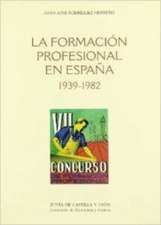 Buch FORMACION PROFESIONAL ESPAÑA 1939-82 RODRIGUEZ HERRERO
