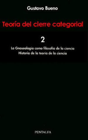 Könyv (2) TEORIA DEL CIERRE CATEGORIAL (VOL.2) GNOSEOLOGIA COMO FILOSOFIA BUENO MARTINEZ