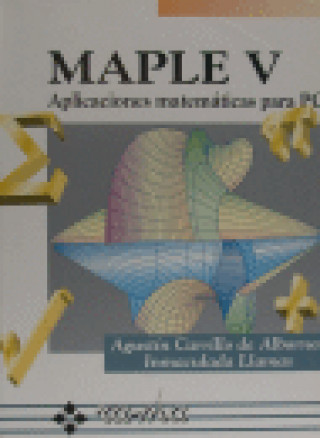 Kniha MAPLE V APLICAC.MATEMATICAS PARA PC CARRILLO DE ALBORNOZ