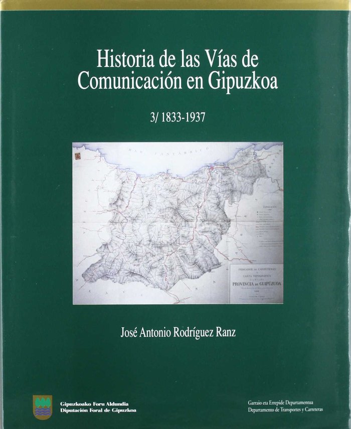 Carte HISTORIA DE LAS VIAS DE COMUNICACION EN GIPUZKOA. 3. 1833-1937 RODRIGUEZ RANZ