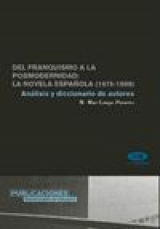 Kniha Del franquismo a la posmodernidad: la novela española (1975-1999) Langa Pizarro