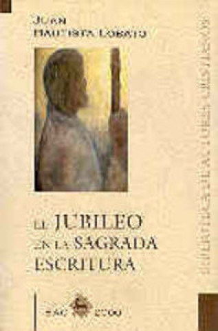 Könyv El jubileo en la Sagrada Escritura Bautista Lobato