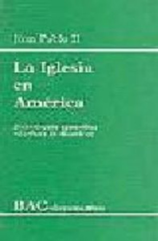 Kniha La Iglesia en América. Exhortación apostólica "Ecclesia in America" Juan Pablo II