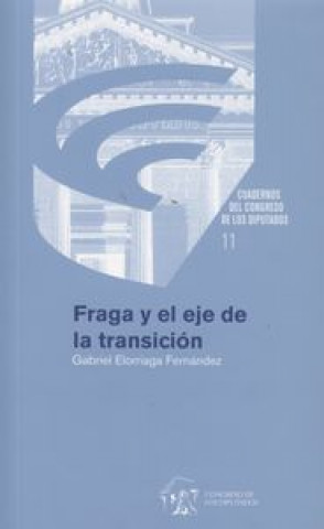 Knjiga Fraga y el eje de la transición Elorriaga Fernández