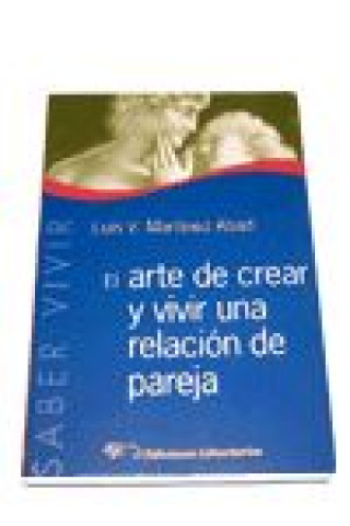 Carte ARTE DE CREAR Y VIVIR UNA RELACION DE PAREJA, EL MARTINEZ ABAD