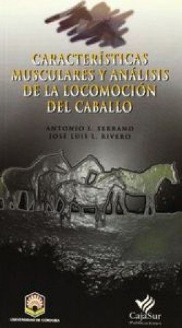 Könyv CARACTERISTICAS MUSCULARES Y ANALISIS DE LA LOCOMOCION DEL C SERRANO