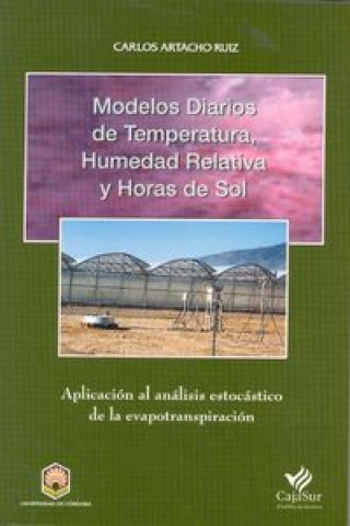 Kniha Modelos diarios de temperatura, humedad relativa y horas de sol. Aplicación al análisis estocástico Artacho Ruiz