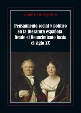 Carte Pensamiento social y político en la literatura española. Desde el Renacimiento hasta el siglo XX Loreto Busquets