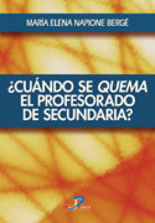 Book Cuando se quema el profesorado de secundaria? NAPIONE BERGE