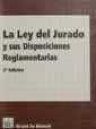 Könyv La ley del Jurado y sus Disposiciones Reglamentarias José Antonio Mora Alarcón