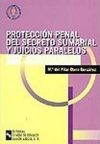 Kniha PROTECCION PENAL DEL SECRETO SUMARIAL Y JUICIOS PARALELOS OTERO GONZALEZ