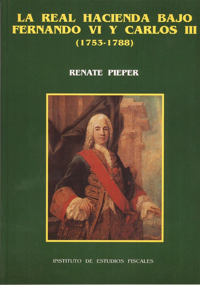 Книга La real hacienda bajo Fernando VI y Carlos III (1753-1788) Pieper