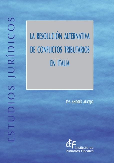 Kniha La resolución alternativa de conflictos tributarios en Italia Andrés Aucejo
