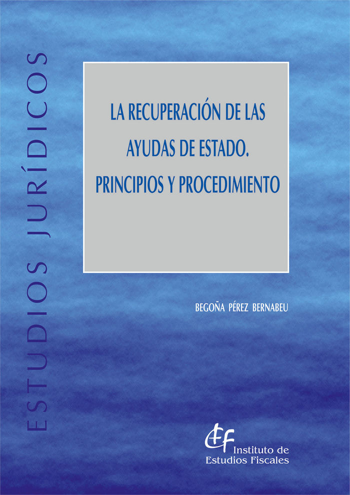 Книга La recuperación de las ayudas de Estado. Principios y procedimiento Pérez Bernabeu