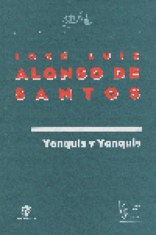 Kniha YONQUIS Y YANQUIS-S.G.A.E.82 ALONSO DE SANTOS