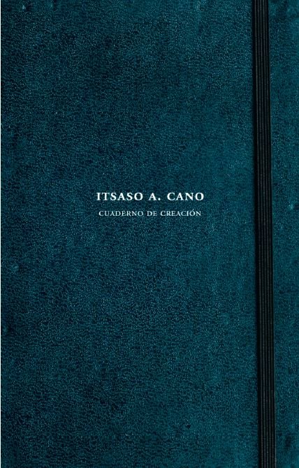 Kniha ITSASO A. CANO. CUADERNO DE CREACIóN CANO