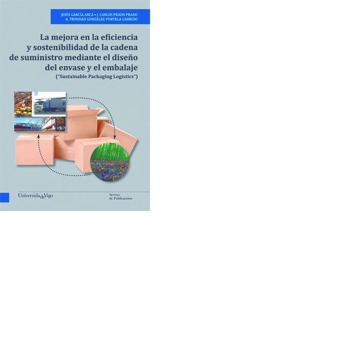 Könyv La mejora en la eficiencia y sostenibilidad de la cadena de suministro mediante el diseño del envase García Arca