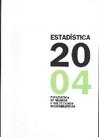 Kniha Estadística de museos y colecciones museográficas 2004 ESPAÑA. SUBDIRECCION GENERAL D