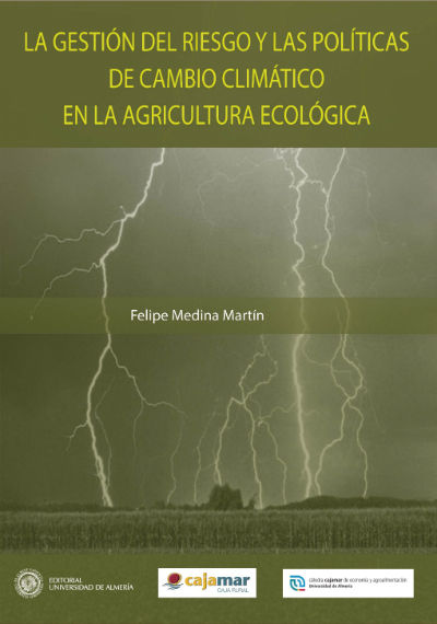 Kniha La gestión del riesgo y las politicas de cambio climático en la agricultura ecológica Medina Martín