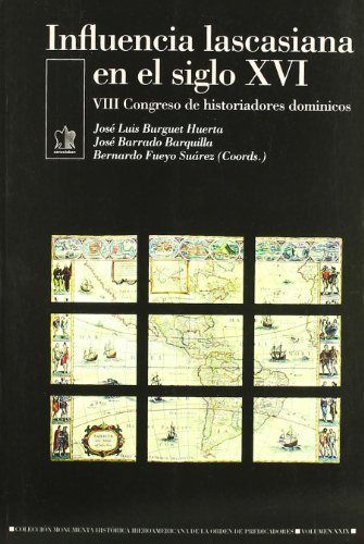 Könyv Influencia lascasiana en el siglo XVI. VIII Congreso de Historiadores Dominicos BURGUET HUERTA