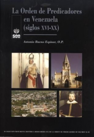 Książka La Orden de predicadores en Venezuela (siglos XVI-XX) Bueno Espinar