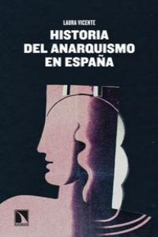 Kniha Historia del anarquismo en España Vicente Villanueva