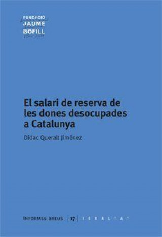 Könyv SALARI DE RESERVA DE LES DONES DESOCUPADES A CATALUNYA, EL QUERALT JIMENEZ