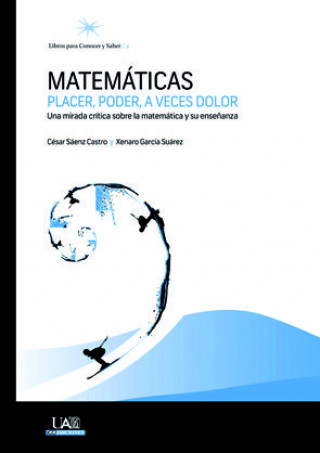 Könyv Matemáticas: placer, poder, a veces dolor Sáenz Castro