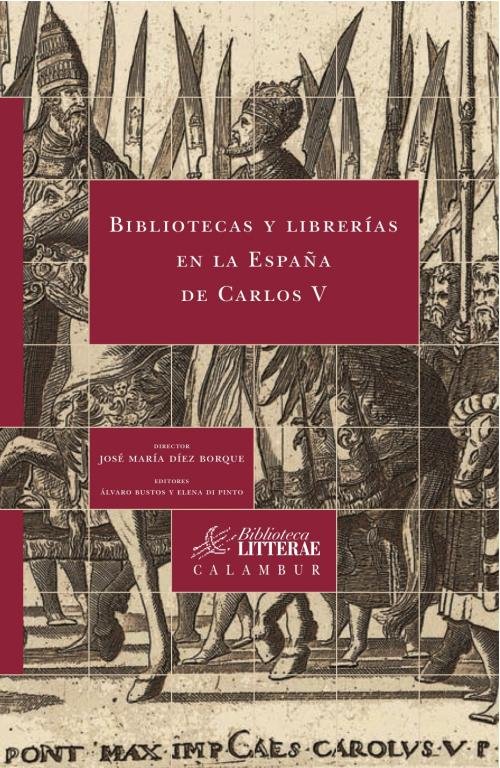 Kniha Bibliotecas y librer­as en la España de Carlos V D­EZ BORQUE