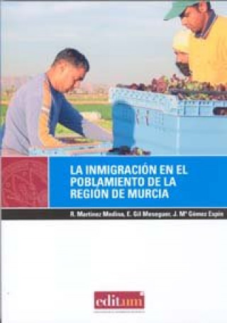 Kniha La Inmigración en el Poblamiento de la Región de Murcia GÓMEZ ESPÍN