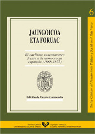 Kniha Jaungoicoa eta foruac. El carlismo vasconavarro frente a la democracia española (1868-1872) GARMENDIA