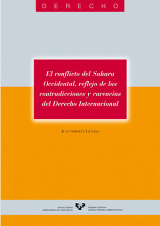 Carte El conflicto del Sahara Occidental, reflejo de las contradicciones y carencias del Derecho Internaci Soroeta Liceras