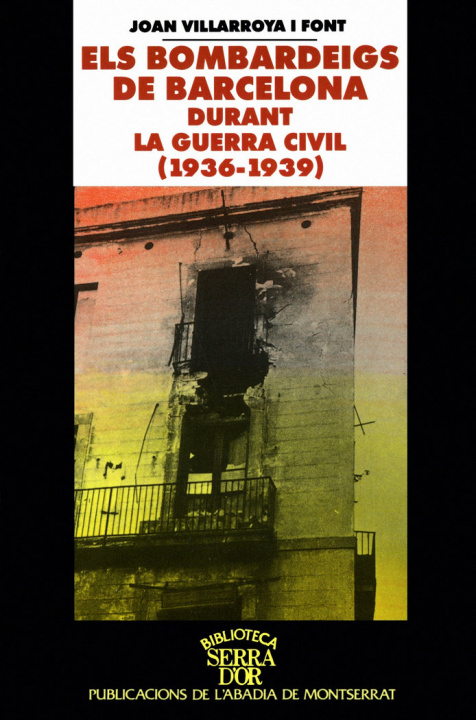 Carte Els bombardeigs de Barcelona durant la guerra civil (1936-1939) Villarroya i Font