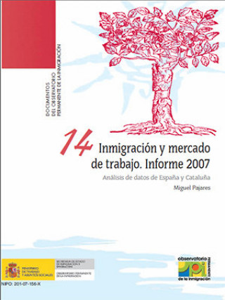 Kniha Inmigración y mercado de trabajo. Informe 2007. Análisis de datos de España y Cataluña Pajares