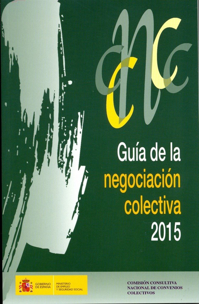 Könyv GUIA DE LA NEGOCIACION COLECTIVA 2014. COMISIóN CONSULTIVA NACIONAL DE CONVENIOS COLECTIVOS