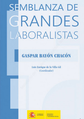 Kniha Semblanzas Grandes Laboralistas Ignacio Bayón Mariné