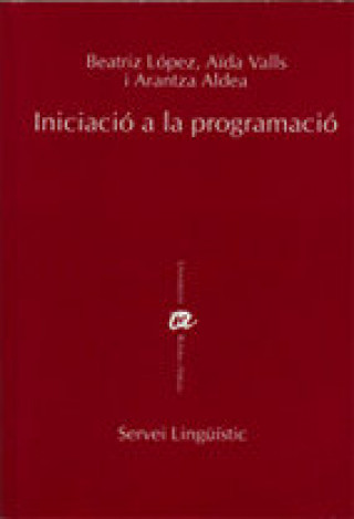 Kniha INICIACIO A LA PROGRAMACIO LOPEZ IBAÑEZ