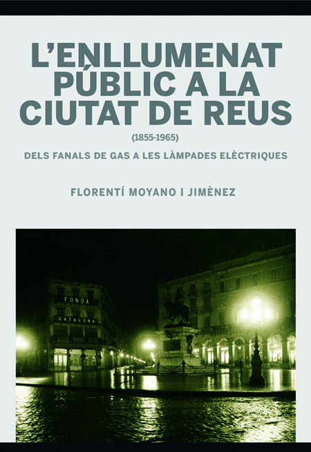 Carte L'enllumenat públic a la ciutat de Reus (1855-1965) MOYANO JIMÔNEZ