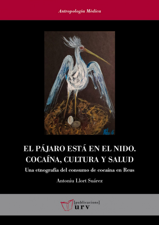 Книга El pájaro está en el nido. Cocaína, cultura y salud Llort Suárez