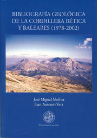Kniha Bibliografía geológica de la Cordillera Bética y Bareales (1978-2002) Miguel Molina