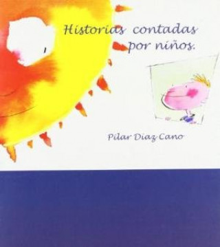 Kniha Historias contadas por niños Días Cano