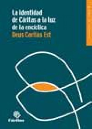 Könyv La identidad de Caritas a la luz de la encíclica Deus Caritas Est 