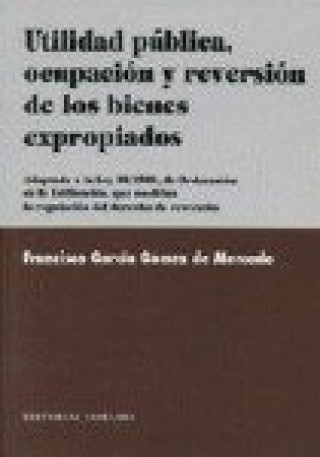 Книга UTILIDAD PUBLICA, OCUPACION Y REVE GARCIA GOMEZ DE MERCADO