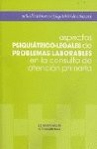 Kniha Aspectos psiquiátricos legales de problemas laborales en la consulta de atención primaria MOLINA