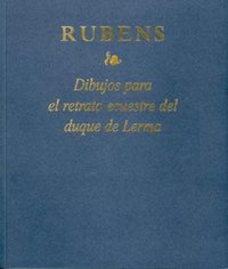 Kniha Rubens. Dibujos para el retrato ecuestre del duque de Lerma 