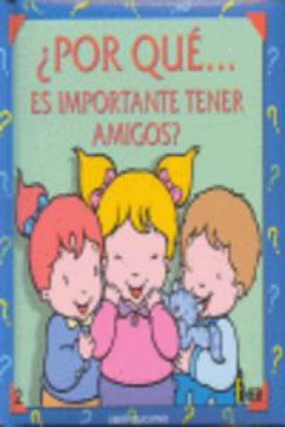 Knjiga POR QUE ES IMPORTANTE TENER AMIGOS 