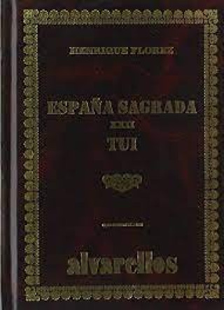 Kniha ESPAÑA SAGRADA XXII TUI. TOMO I Flórez